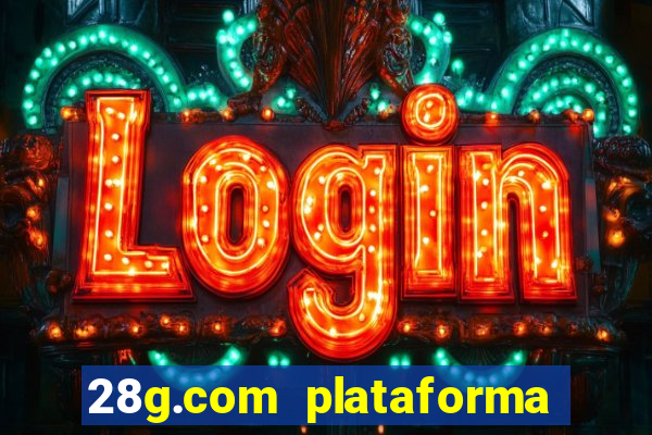 28g.com plataforma de jogos